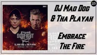 DJ Mad Dog & Tha Playah - Embrace The Fire