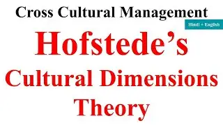 Hofstede’s dimensions, Hofstede’s Cultural Dimensions Theory, cross cultural management