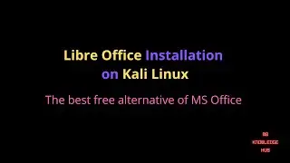 LibreOffice Installation on Kali Linux | Best MS Office Alternative for Linux