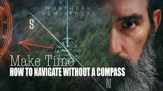 How to Navigate without a Compass - MAKE TIME Short Movie #survivalseries