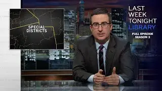 S3 E4: Special Districts, 2016 Election & Texas Republicans: Last Week Tonight with John Oliver