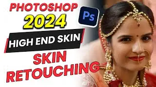 High End Skin Softening in Photoshop | How to Retouch Skin In Photoshop | Skin Retouching 2024