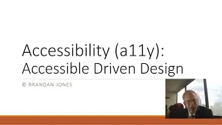 Accessibility and Accessible Driven Design