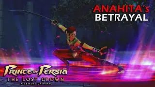 Anahita's betrayal [ Prince of Persia: The Lost Crown ]