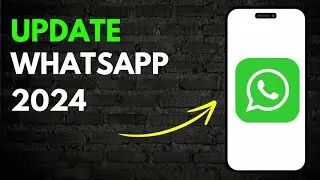 How to Update Whatsapp to the Latest Version in 2024 (Update)