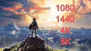 Cemu 1.7.3d+ - Zelda Botw How to create your own Graphic packs! 4k,5k,8k!