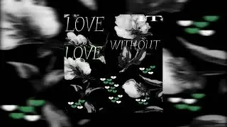 IT - Love Without Love | Mini Album | Tenrain Records | 2024