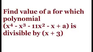 Find value of a for which polynomial (x⁴ - x³ - 11x² - x + a) is divisible by (x + 3)