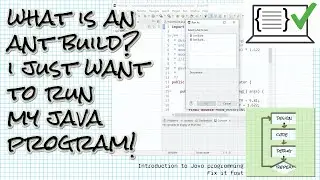 What is an Ant Build? I just want to run my Java program in Eclipse! Make a project & import a file