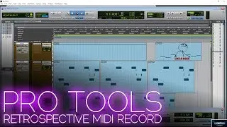 Pro Tools 2018 | Retrospective MIDI Record {LIKE A BOSS}🤘