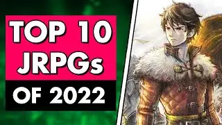 The Top 10 BEST JRPGs of 2022 You NEED to Play!