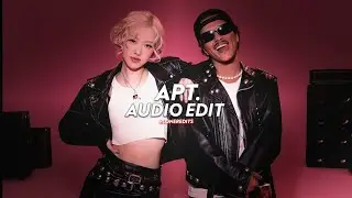 Apt. - ROSÉ & Bruno Mars [edit audio]