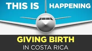 Homeless and Unemployed in Costa Rica (Giving Birth Abroad)