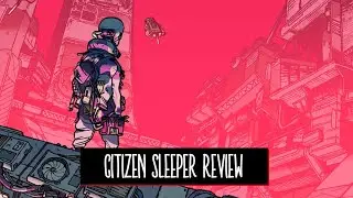 Citizen Sleeper Review | It's worth buying?