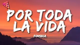 Fonseca - Por Toda la Vida (Letra)