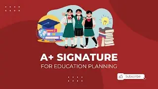 A+ Signature For Education Planning