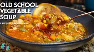 THE BEST OLD SCHOOL VEGETABLE SOUP JUST LIKE GRANDMA'S | EASY RECIPE TUTORIAL