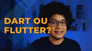 Dart ou Flutter: Por onde começar?