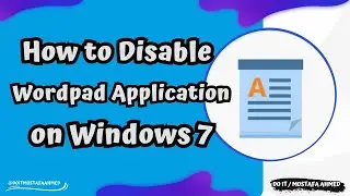 How to Disable Wordpad application on Windows 7 / 10