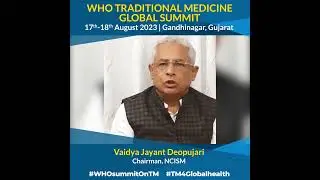 Dr Jayant Deopujari, chairman of NCISM on the first #WHOGlobalSummitOnTM