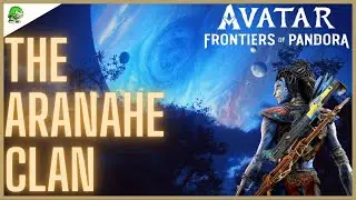 Avatar Frontiers of Pandora The Aranahe Clan