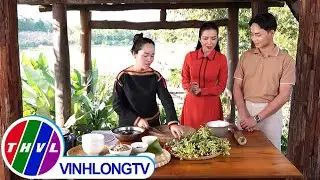 [Trailer]Việt Nam mến yêu-Tập 275: Khám phá những món ăn mang đậm hương vị núi rừng của đồng bào Êđê