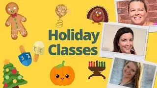 Classes For The Upcoming Holidays