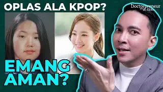 Sejauh Apa Teknologi Operasi Plastik ala KPOP Aman Bagi Kesehatan?  | Doctorpreneur dr.Ekles #2