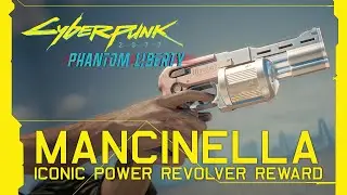 Cyberpunk 2077: Phantom Liberty - Mancinella Iconic Power Revolver Reward [Update 2.0]