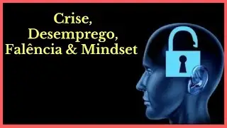 Mentalidade Empreendedora – Mindset, Emprego e Falência