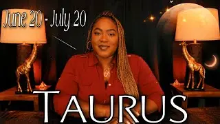 TAURUS FORECAST | What To Expect JUNE 20 - JULY 20 | You Were Meant To Find This Message Today