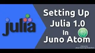 How to Set Up Julia 1.0 In Juno Atom Text Editor