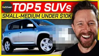 Top 5 Small to Medium SUVs UNDER $10,000 | ReDriven