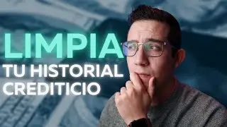 Cómo limpiar tu Historial en el Buró de Crédito