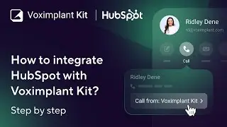 How to Integrate HubSpot with Voximplant Kit | Create a HubSpot Call Center in Minutes