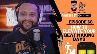 How To ELEVATE Your Beat Making Days | The Curtiss King Podcast Ep. 68