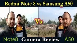 Redmi note 8 vs Samsung a50 camera test | Samsung a50 vs Xiaomi redmi note 8 camera comparison