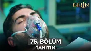 Gelin Dizisi 75. Bölüm (2.Sezon) Fragmanı | 7 Kasım Perşembe @GelinDizisi