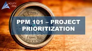 PPM 101 - How Do I Prioritize Projects in the Portfolio?