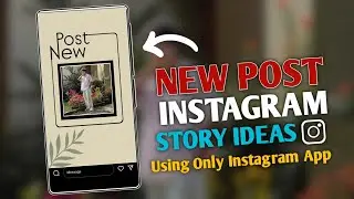 NEW POST INSTA STORY IDEA ❤️‍🔥#tutorial #creative #igstoryideas #newpoststoryideas #story #editing