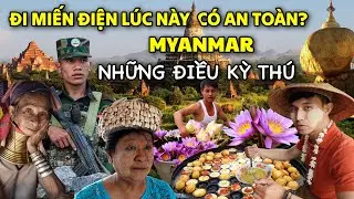 ĐỘC ĐÁO CHỈ CÓ Ở MYANMAR| Văn hóa & đặc sản Miến Điện