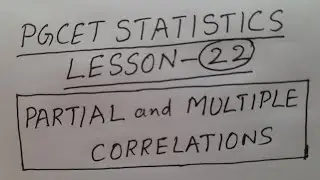 PGCET Statistics Lesson-22: Partial and Multiple Correlations