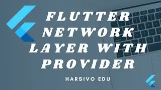 Flutter Network Layer with Provider | Flutter Architecture with Provider