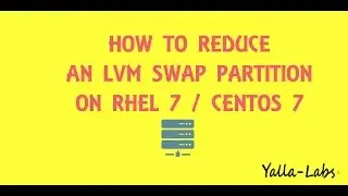 How To Reduce a Logical Volume Swap Partition On CentOS 7 / RHEL 7