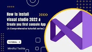 How to download and install visual studio 2022 & Create you first console App