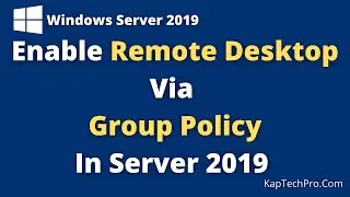 How To Enable Remote Desktop Using Group Policy