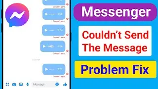 How to Fix Messenger Couldn’t Send The Message Problem 2024 | Couldn’t Send The Message On Messenger