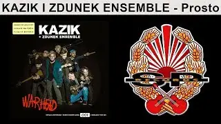 KAZIK + ZDUNEK ENSEMBLE - Prosto [OFFICIAL AUDIO]