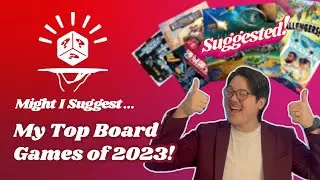 My Top Board Games of 2023! - Sommelier Suggestions with Alex!