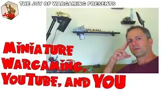 Miniature Wargaming on YouTube: A Brief Primer